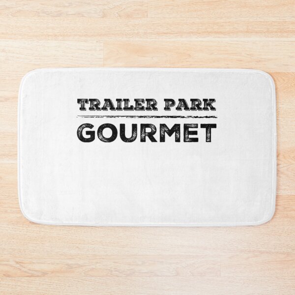 Item preview, Trailer Park Gourmet designed and sold by homesteadswag.