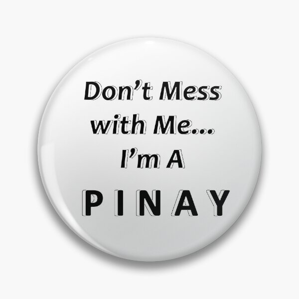 Item preview, Don't Mess with Me I'm A Pinay designed and sold by JWIZZY.