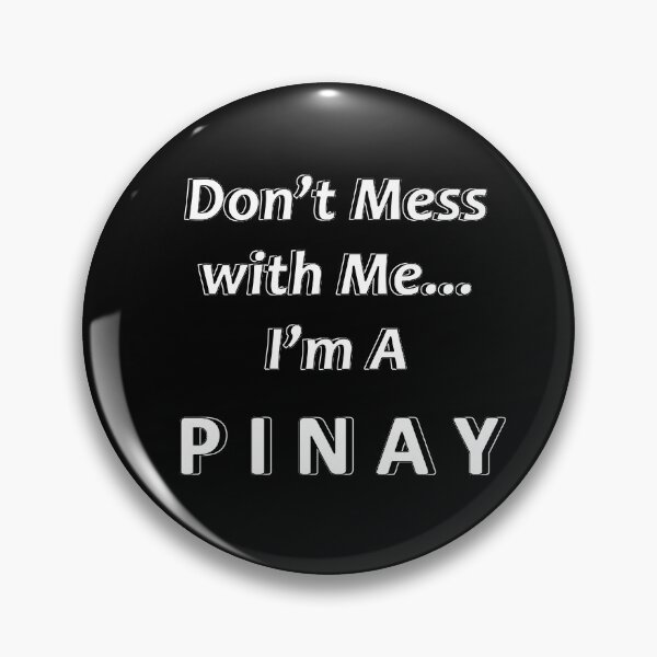 Item preview, Don't Mess with Me I'm A Pinay designed and sold by JWIZZY.