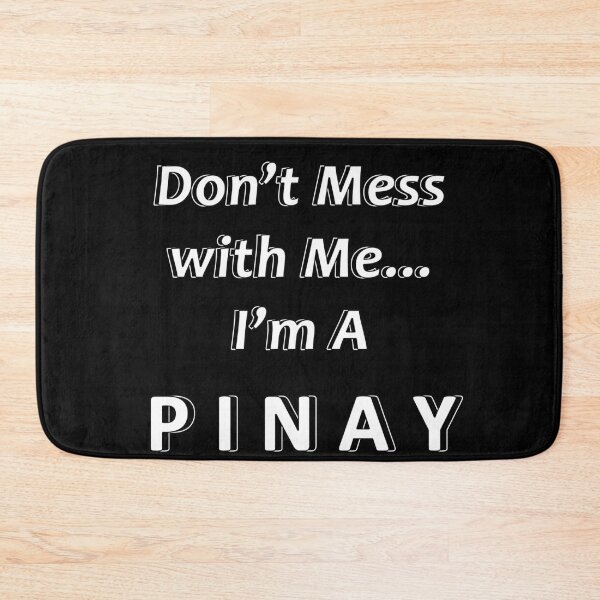 Item preview, Don't Mess with Me I'm A Pinay designed and sold by JWIZZY.