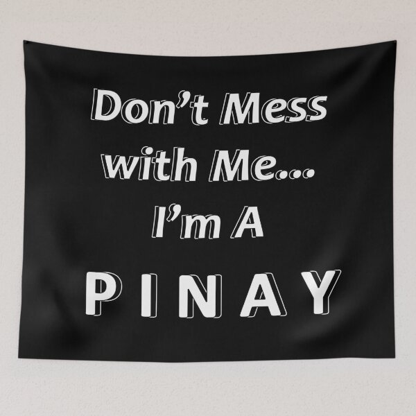 Item preview, Don't Mess with Me I'm A Pinay designed and sold by JWIZZY.