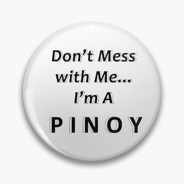 Item preview, Don't Mess with Me I'm A Pinoy designed and sold by JWIZZY.
