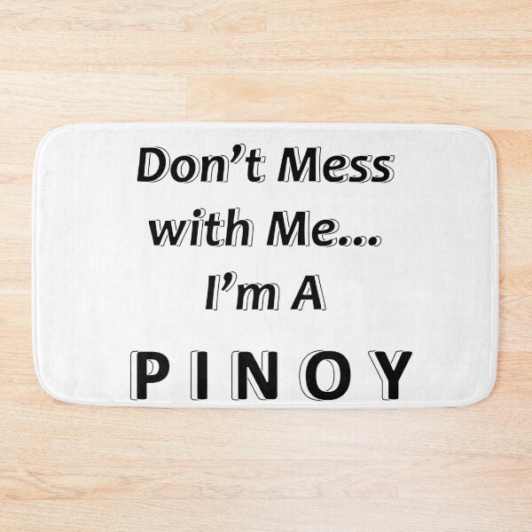 Item preview, Don't Mess with Me I'm A Pinoy designed and sold by JWIZZY.