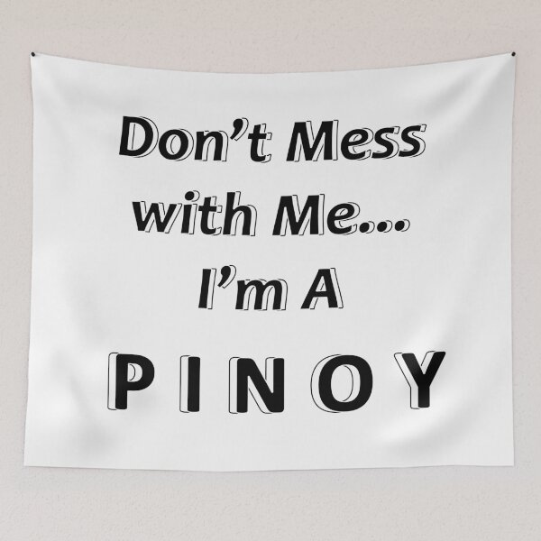 Item preview, Don't Mess with Me I'm A Pinoy designed and sold by JWIZZY.