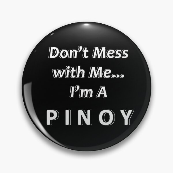 Item preview, Don't Mess with Me I'm A Pinoy designed and sold by JWIZZY.