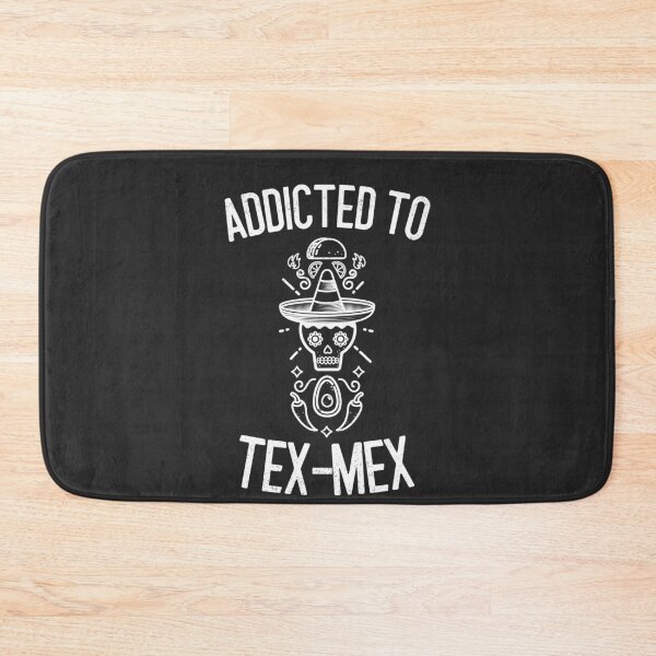Item preview, Addicted To Tex-Mex designed and sold by EricJP.