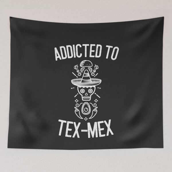 Item preview, Addicted To Tex-Mex designed and sold by EricJP.