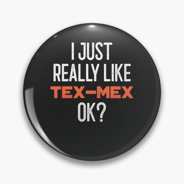 Item preview, I Just Really Like Tex-Mex Ok designed and sold by EricJP.
