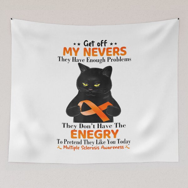 Item preview, Black Cat Get Off My Nerves they have enough problems Multiple Sclerosis Awareness designed and sold by birdmorrison.
