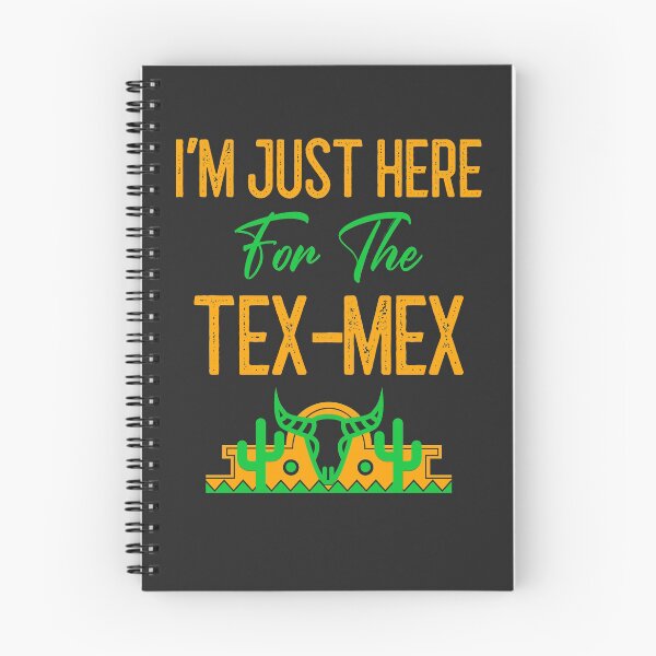 Item preview, I'm Just Here For The Tex-Mex designed and sold by EricJP.