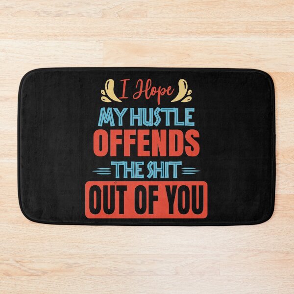 Item preview, I hope my hustle offends the shit out of you  designed and sold by Emotionville.