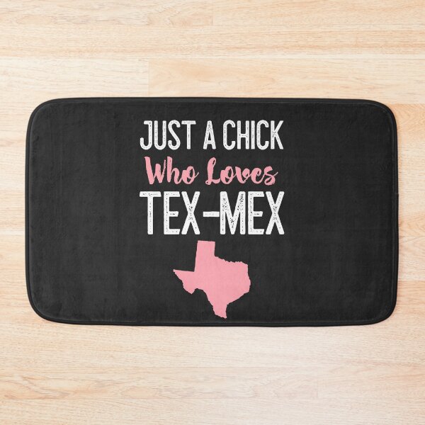 Item preview, Just A Chick Who Loves Tex-Mex designed and sold by EricJP.