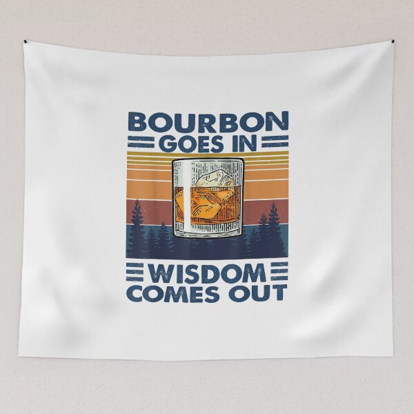 Item preview, Bourbon Goes In Wisdom Comes Out Bourbon Drinking Lover designed and sold by BrucesAlexander.