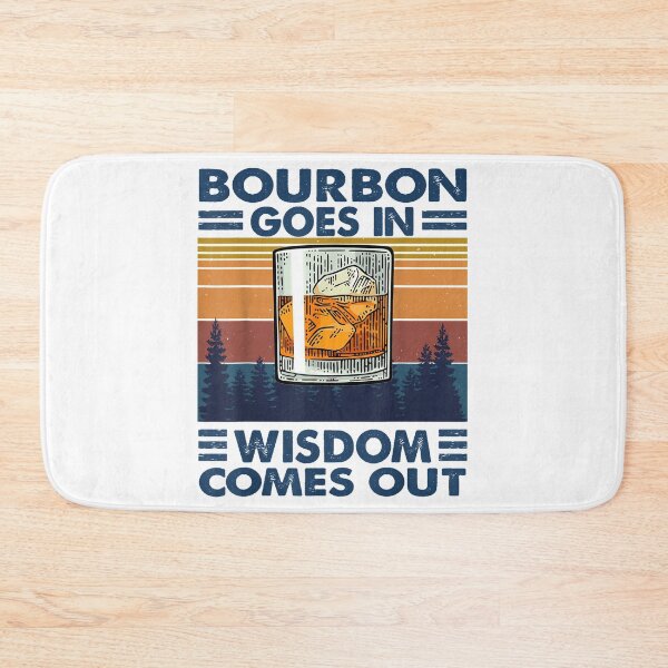 Item preview, Bourbon Goes In Wisdom Comes Out Bourbon Drinking Lover designed and sold by BrucesAlexander.