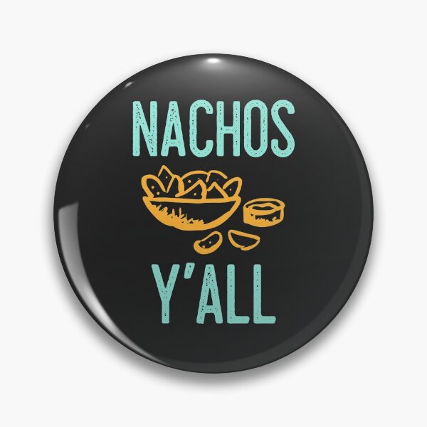 Item preview, Nachos Y'all designed and sold by EricJP.