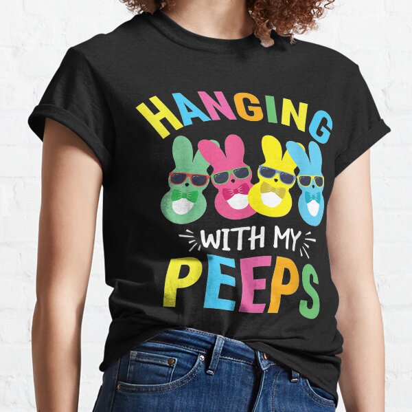 Hangin With My Peeps Cute Bunny Easter Family Classic T-Shirt
