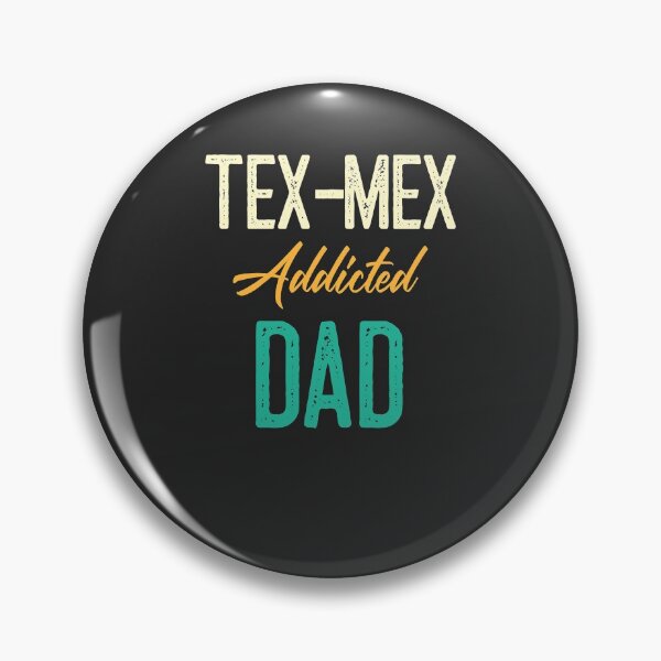 Item preview, Tex-Mex Addicted Dad designed and sold by EricJP.