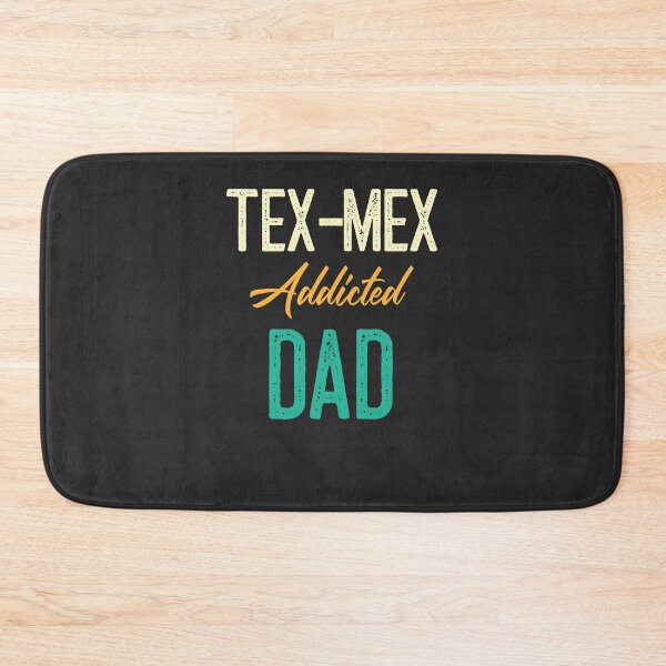 Item preview, Tex-Mex Addicted Dad designed and sold by EricJP.