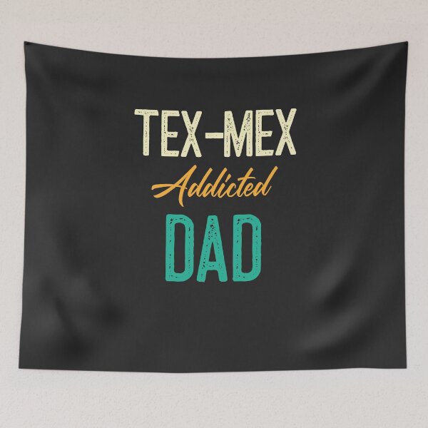 Item preview, Tex-Mex Addicted Dad designed and sold by EricJP.
