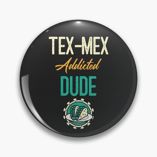 Item preview, Tex-Mex Addicted Dude designed and sold by EricJP.