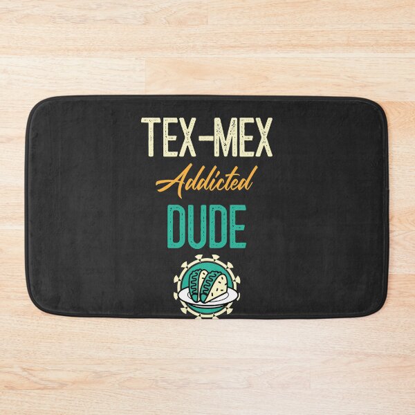 Item preview, Tex-Mex Addicted Dude designed and sold by EricJP.