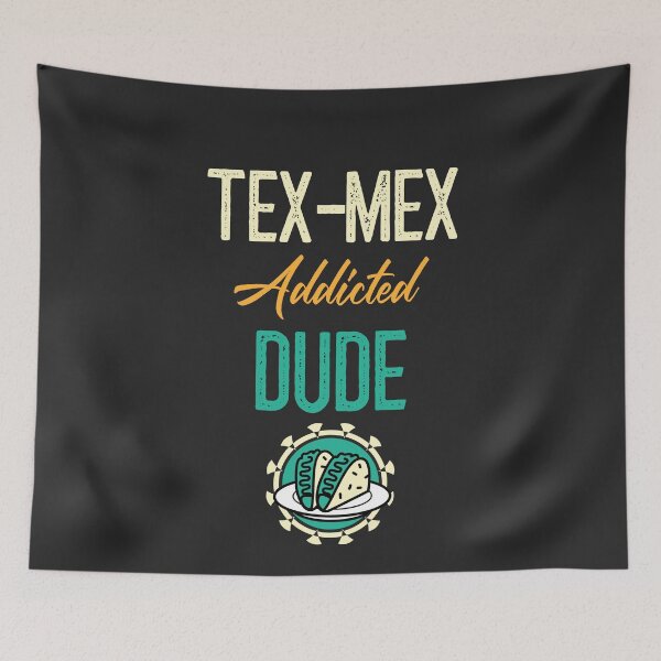 Item preview, Tex-Mex Addicted Dude designed and sold by EricJP.
