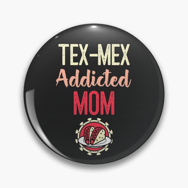 Item preview, Tex-Mex Addicted Mom designed and sold by EricJP.