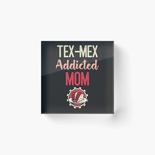 Item preview, Mamá adicta al tex-mex designed and sold by EricJP.