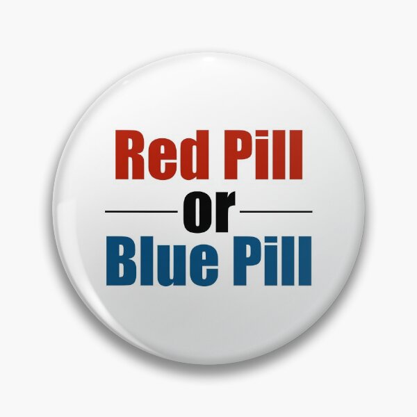 Item preview, Red Pill or Blue Pill? designed and sold by 10islandtrees.