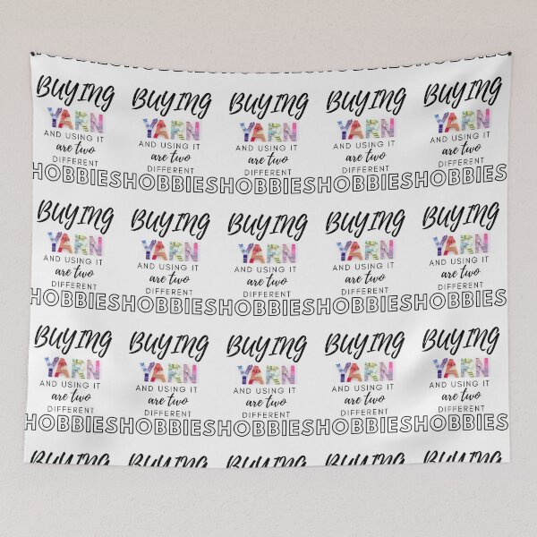 Item preview, Buying Yarn and Using it are two Different Hobbies designed and sold by AMDesignsNYC.