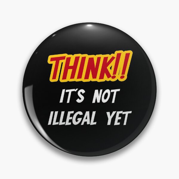 Item preview, Think!! It's Not Illegal Yet For Men And Women designed and sold by SereneSouls.