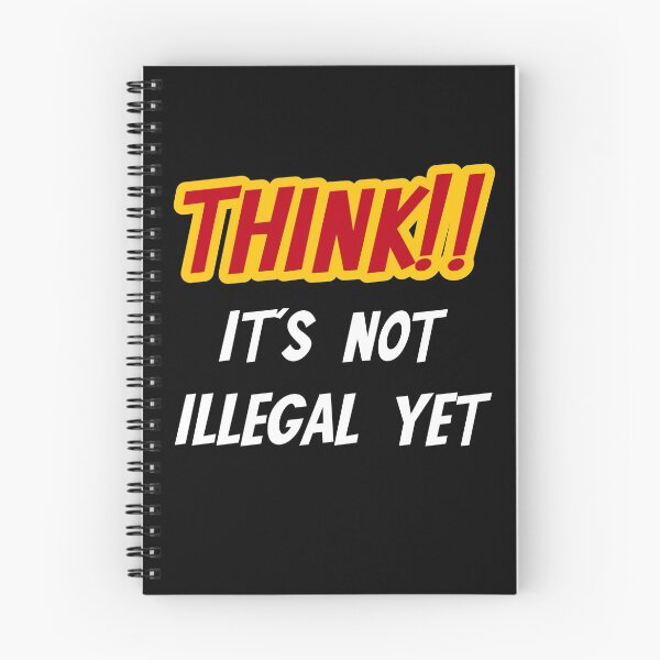 Item preview, Think!! It's Not Illegal Yet For Men And Women designed and sold by SereneSouls.
