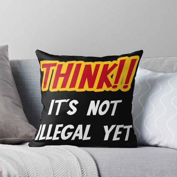 Item preview, Think!! It's Not Illegal Yet For Men And Women designed and sold by SereneSouls.