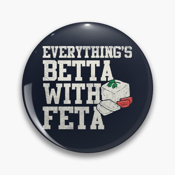 Item preview, Everything's Betta with Feta designed and sold by Bricke.