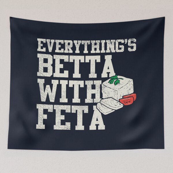 Item preview, Everything's Betta with Feta designed and sold by Bricke.