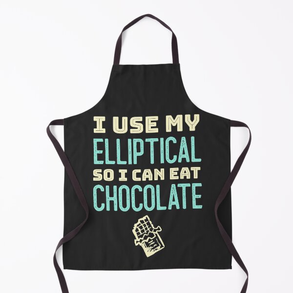 Item preview, I Use My Elliptical So I Can Eat Chocolate designed and sold by EricJP.
