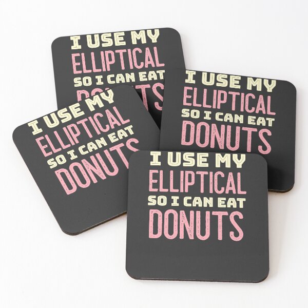 Item preview, I Use My Elliptical So I Can Eat Donuts designed and sold by EricJP.