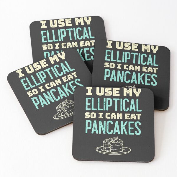 Item preview, I Use My Elliptical So I Can Eat Pancakes designed and sold by EricJP.