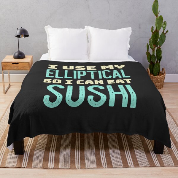 Item preview, I Use My Elliptical So I Can Eat Sushi designed and sold by EricJP.