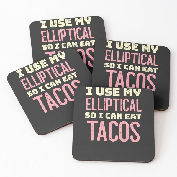 Item preview, I Use My Elliptical So I Can Eat Tacos designed and sold by EricJP.