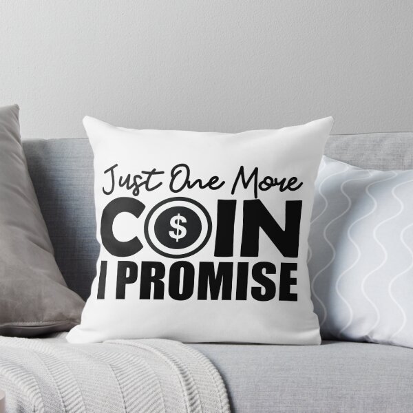 Item preview, Just One More Coin I Promise | Currency Addict designed and sold by GravitiTees.