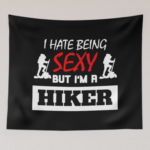 Item preview, I Hate Being Sexy But I'm A Hiker designed and sold by OMdesigns93.