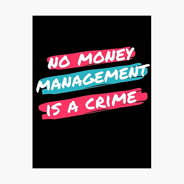 Item preview, No Money Management is a Crime designed and sold by TraderShirts.