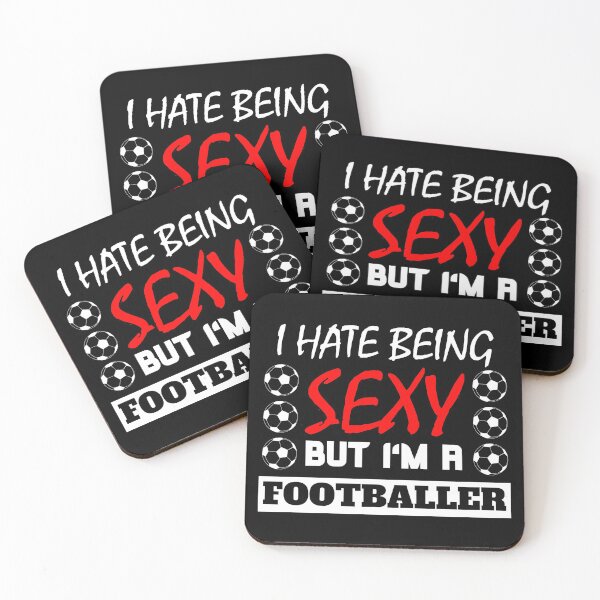 Artikelvorschau, I Hate Being Sexy But I'm A Footballer entworfen und verkauft von OMdesigns93.