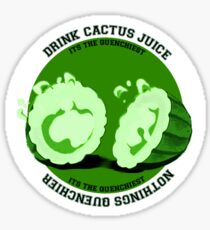 Drink Cactus Juice! Sticker