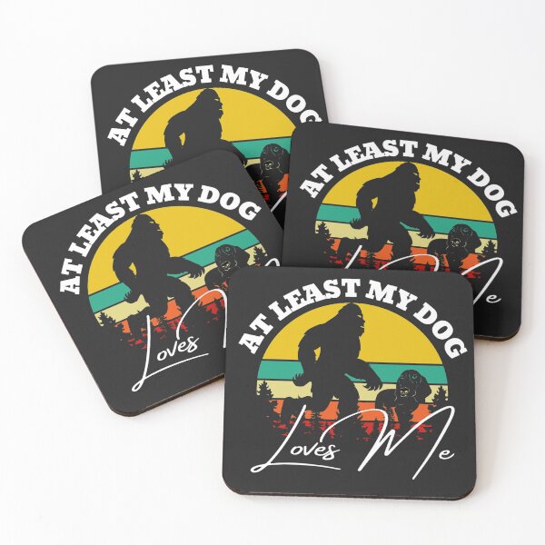 Item preview, At least my dog loves me (Big Foot) designed and sold by UnboundFull.