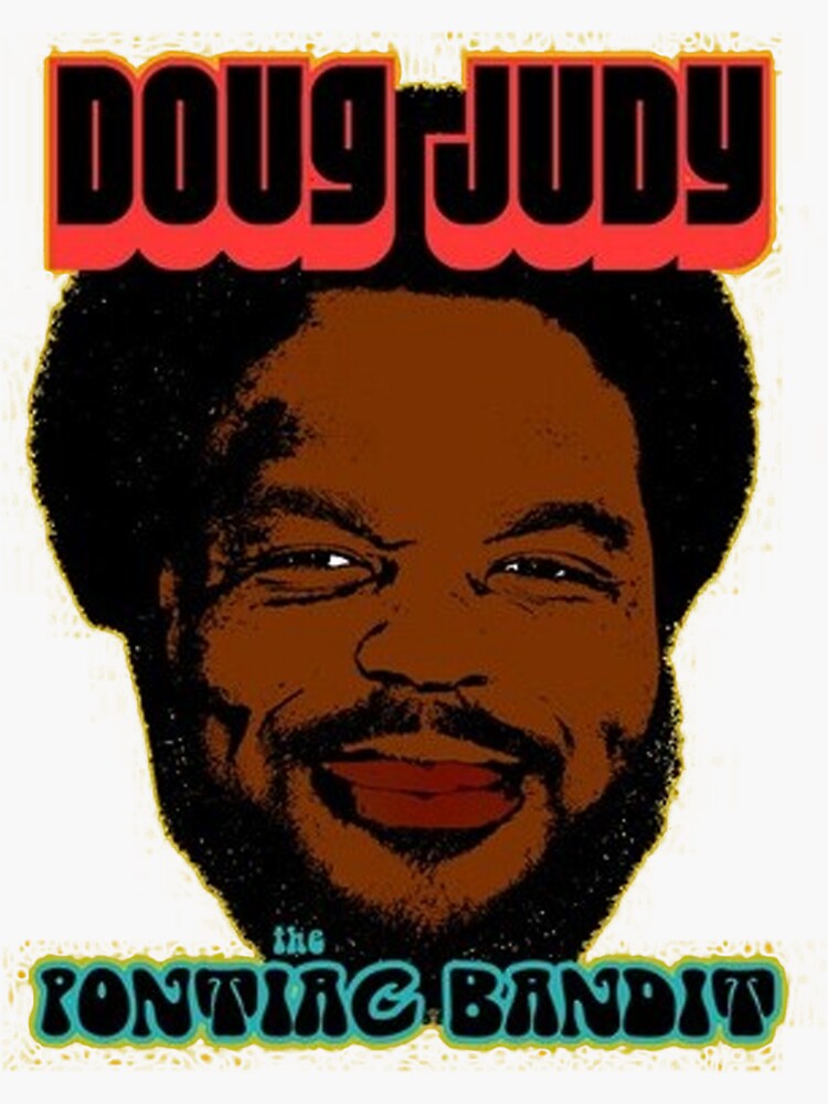 "Doug Judy The Pontiac Bandit" Sticker by SamuelBradley Redbubble