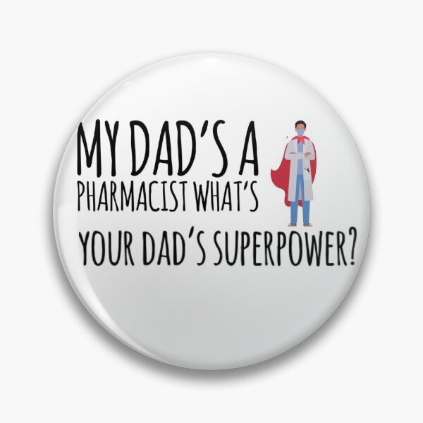 Item preview, My dads a pharmacist, what's your dads superpower designed and sold by ScienceCentre.