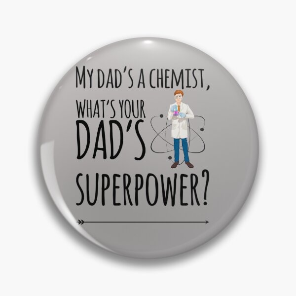 Item preview, My dads a chemist, what's your dads superpower designed and sold by ScienceCentre.