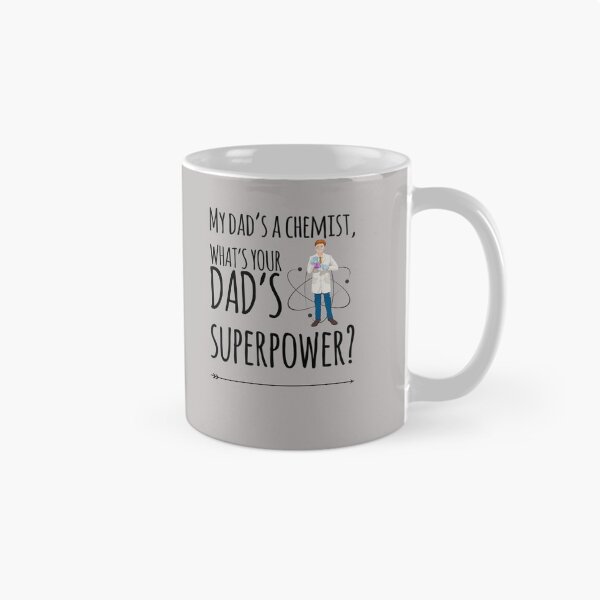 Item preview, My dads a chemist, what's your dads superpower designed and sold by ScienceCentre.